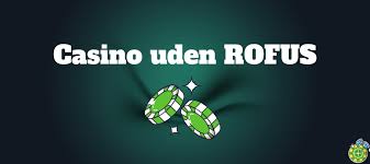Casino Uden Rufus Find Din Favorit Spilleoplevelse